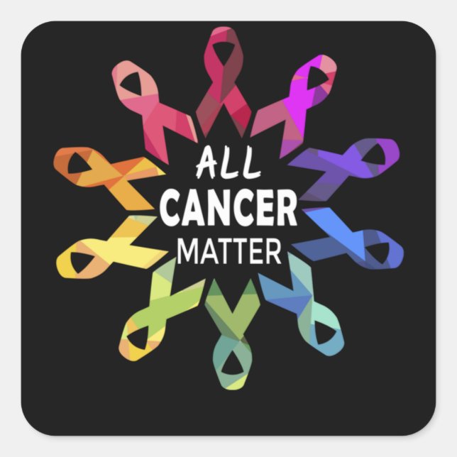 Adesivo Quadrado All Cancer Matter Raise Cancer Awareness (Frente)