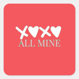 Adesivo Quadrado ALL MINE XOXO Valentine Shirt - Minimal Love Desig