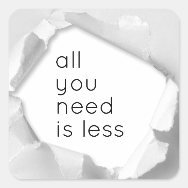 Adesivo Quadrado All you need is less (Frente)