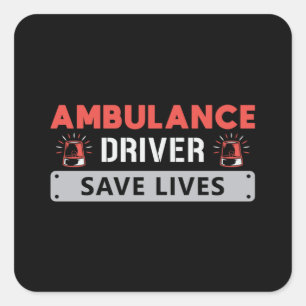 Adesivo Quadrado Ambulance Driver Save Lives Paramedic Emergency