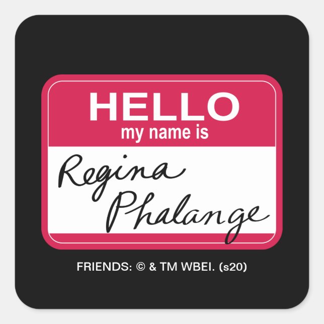 Adesivo Quadrado AMIGOS™ | Olá Meu nome é Regina Phalange (Frente)