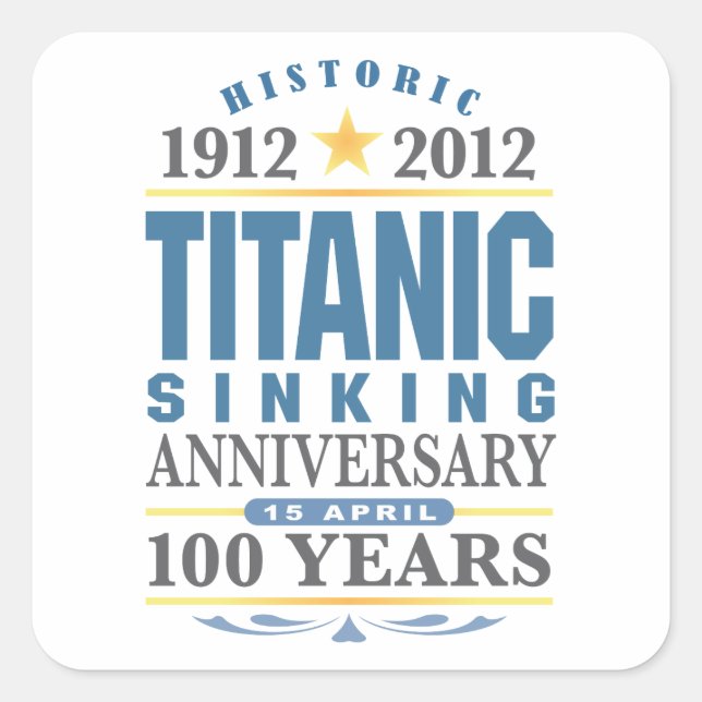 Adesivo Quadrado Aniversário de 100 Anos do Titanic Sinking (Frente)