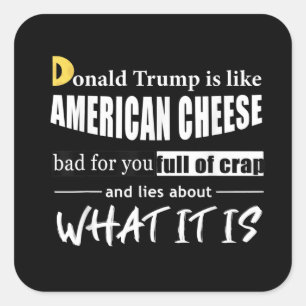 Adesivo Quadrado Anti Donald Trump é como uma americana Cheese Wom
