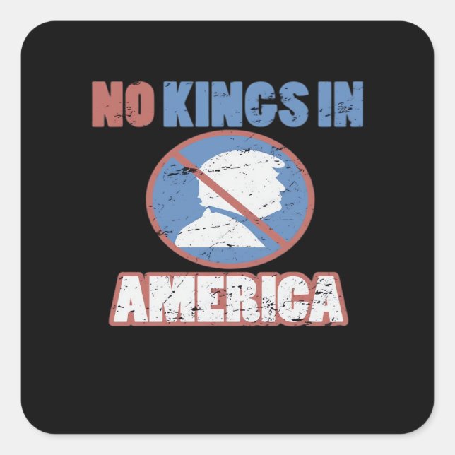 Adesivo Quadrado Anti- No Kings In America Classic (Frente)