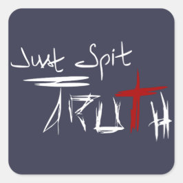 Adesivo Quadrado Apenas cuspe a verdade