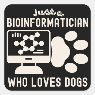 Adesivo Quadrado Apenas um Bioinformático que Ama Cachorros