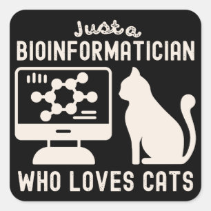 Adesivo Quadrado Apenas um Bioinformático que Ama Gatos