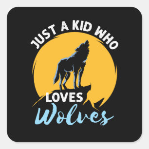 Adesivo Quadrado Apenas uma Criança que Ama Lobos Amante de Lobos