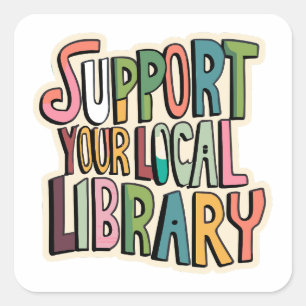 Adesivo Quadrado Apoie Sua Biblioteca Local Leitores de Livros