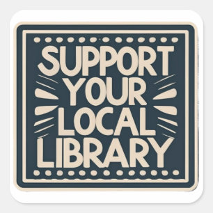 Adesivo Quadrado apoie sua biblioteca local quadrada