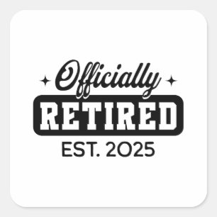 Adesivo Quadrado Aposentado Oficialmente Aposentado 2025 Engraçado