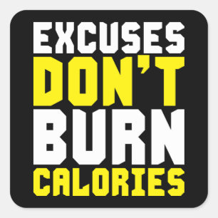 Adesivo Quadrado As desculpas não queimam calorias - motivacionais