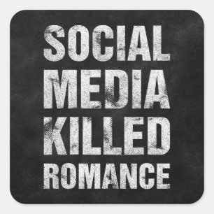 Adesivo Quadrado As Mídias Sociais Mataram o Romance