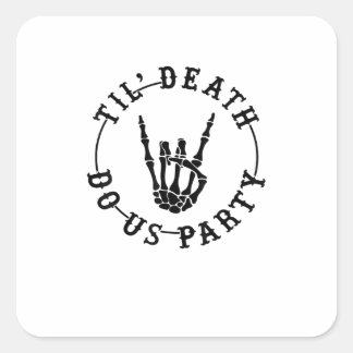 Adesivo Quadrado Até a morte, o esqueleto do nosso partido, é um so