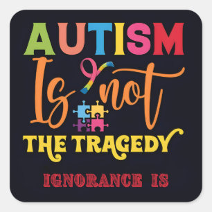 Adesivo Quadrado "Autismo Não É A Tragédia"
