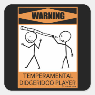 Adesivo Quadrado Aviso! Jogador Temperamental de Didgeridoo