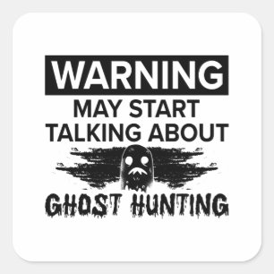 Adesivo Quadrado Aviso Meu Começo A Falar Com O Fantasma Caçando O