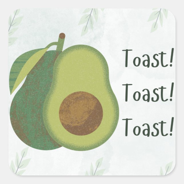 Adesivo Quadrado Avocado Toast Sticker – Funny “Toast! Toast! Toast (Frente)
