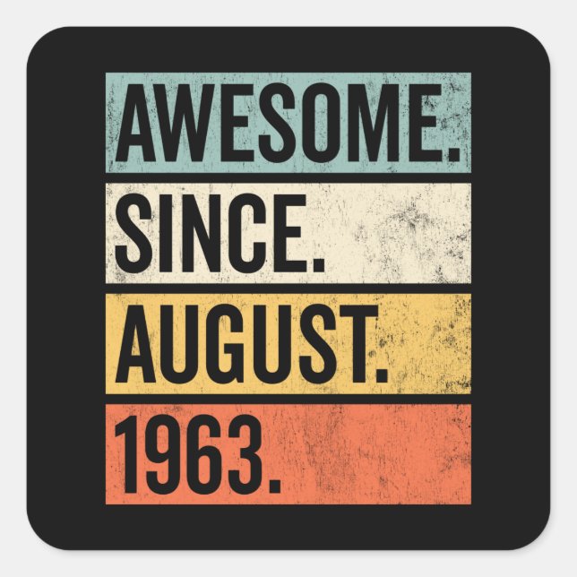 Adesivo Quadrado Awesome Since August 1963 Birthday Retro (Frente)