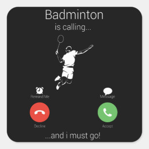 Adesivo Quadrado Badminton Está Ligando E Eu Tenho Que Ir