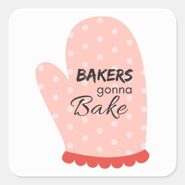 Adesivo Quadrado Bakers Gonna Assar (Frente)