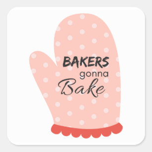 Adesivo Quadrado Bakers Gonna Assar