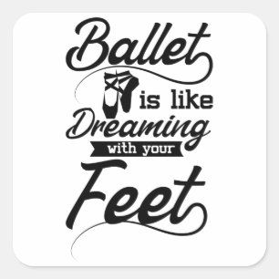 Adesivo Quadrado Ballett is like Dreaming with your feet