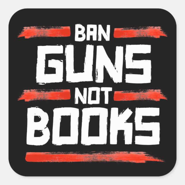 ADESIVO QUADRADO BAN GUNS LIVROS NÃO (Frente)