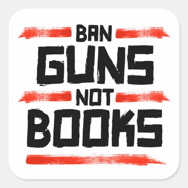 ADESIVO QUADRADO BAN GUNS LIVROS NÃO (Frente)