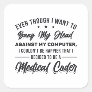 Adesivo Quadrado Bang My Head Medical Coder Programmer ICD