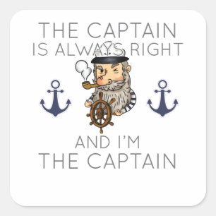 Adesivo Quadrado Barco O Capitão está sempre certo e eu sou o Ca