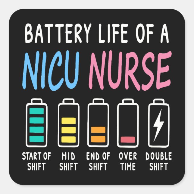 Adesivo Quadrado Battery life of a NICU nurse humor level (Frente)