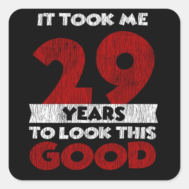 Adesivo Quadrado Bday de 29 anos me fez ficar bonita no 29º anivers (Frente)