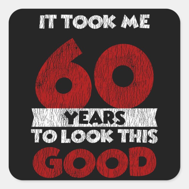 Adesivo Quadrado Bday de 60 anos me fez parecer bom sexagésimo aniv (Frente)
