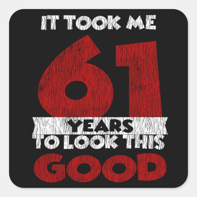 Adesivo Quadrado Bday de 61 anos me fez parecer bom aniversário de  (Frente)