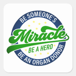 Adesivo Quadrado Be a Hero Organ Donation Miracle Sticker