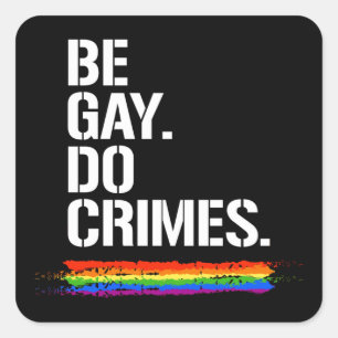 Adesivo Quadrado BE GAY DO CRIMES T-Shirt