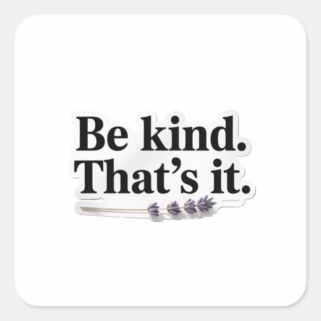 Adesivo Quadrado Be Kind That’s It Positive Quote Sticker (Frente)