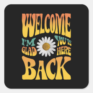 Adesivo Quadrado Bem-vindo de volta, estou feliz que você esteja aq