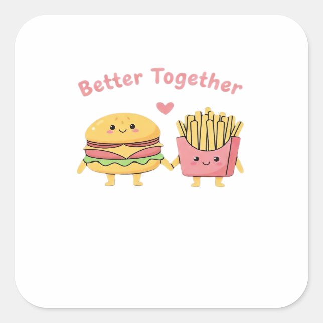 Adesivo Quadrado Better Together Valentine Cute Kawaii Burger Fries (Frente)