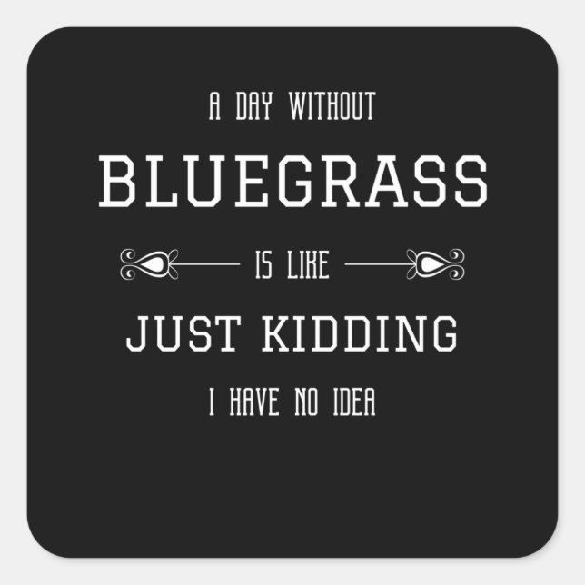 Adesivo Quadrado Bluegrass Funny Cotes Sayings (Frente)
