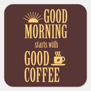 Adesivo Quadrado Bom dia começa com bom café