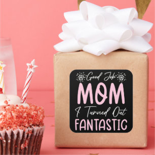 Adesivo Quadrado Bom Trabalho Mãe Engraçado Mãe Aniversário Bonita 