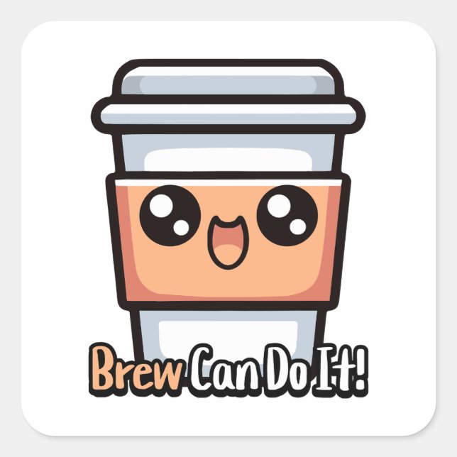 Adesivo Quadrado Brew Pode Fazer Isso! Café Justo (Frente)