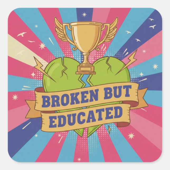 Adesivo Quadrado Broken But Educated Motivational Art (Frente)