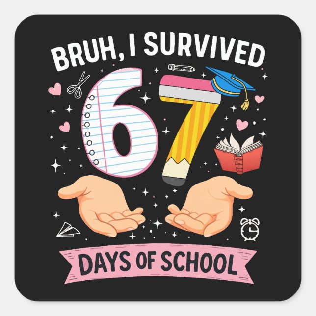 Adesivo Quadrado Bruh I survived 67 days of school (Frente)