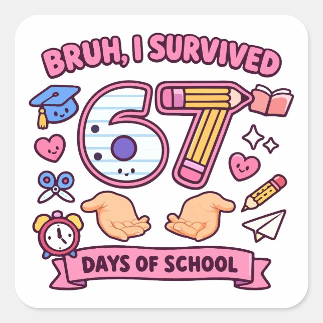 Adesivo Quadrado Bruh I survived 67 days of school (Frente)