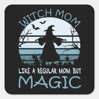 Adesivo Quadrado Bruxa Mãe Como Uma Mãe Normal Mas Magia