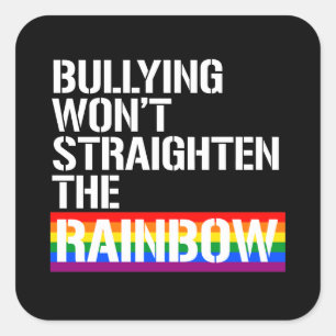 Adesivo Quadrado Bullying não vai endireitar o arco-íris