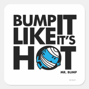 Adesivo Quadrado Bump It Like It's Hot Version 1